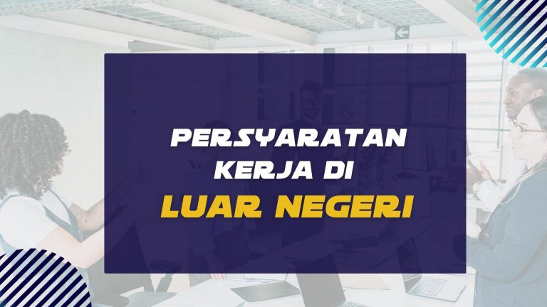 persyaratan kerja di luar negeri taiwan,persyaratan kerja di luar negeri eropa,persyaratan kerja di luar negeri jepang,persyaratan kerja di luar negeri singapura,persyaratan kerja di luar negeri malaysia