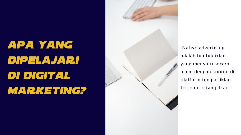 digital native advertising adalah,native advertising contoh,native ads adalah,native advertising examples Apa yang Dipelajari di Digital Marketing?