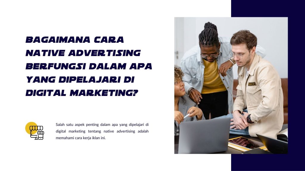 digital native advertising adalah,native advertising contoh,native ads adalah,native advertising examples Bagaimana Cara Native Advertising Berfungsi dalam Apa yang Dipelajari di Digital Marketing?