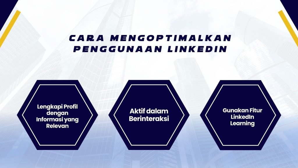 kegunaan linkedin untuk mahasiswa,apa kegunaan linkedin,kegunaan aplikasi linkedin,manfaat aplikasi linkedin Cara Mengoptimalkan Penggunaan LinkedIn