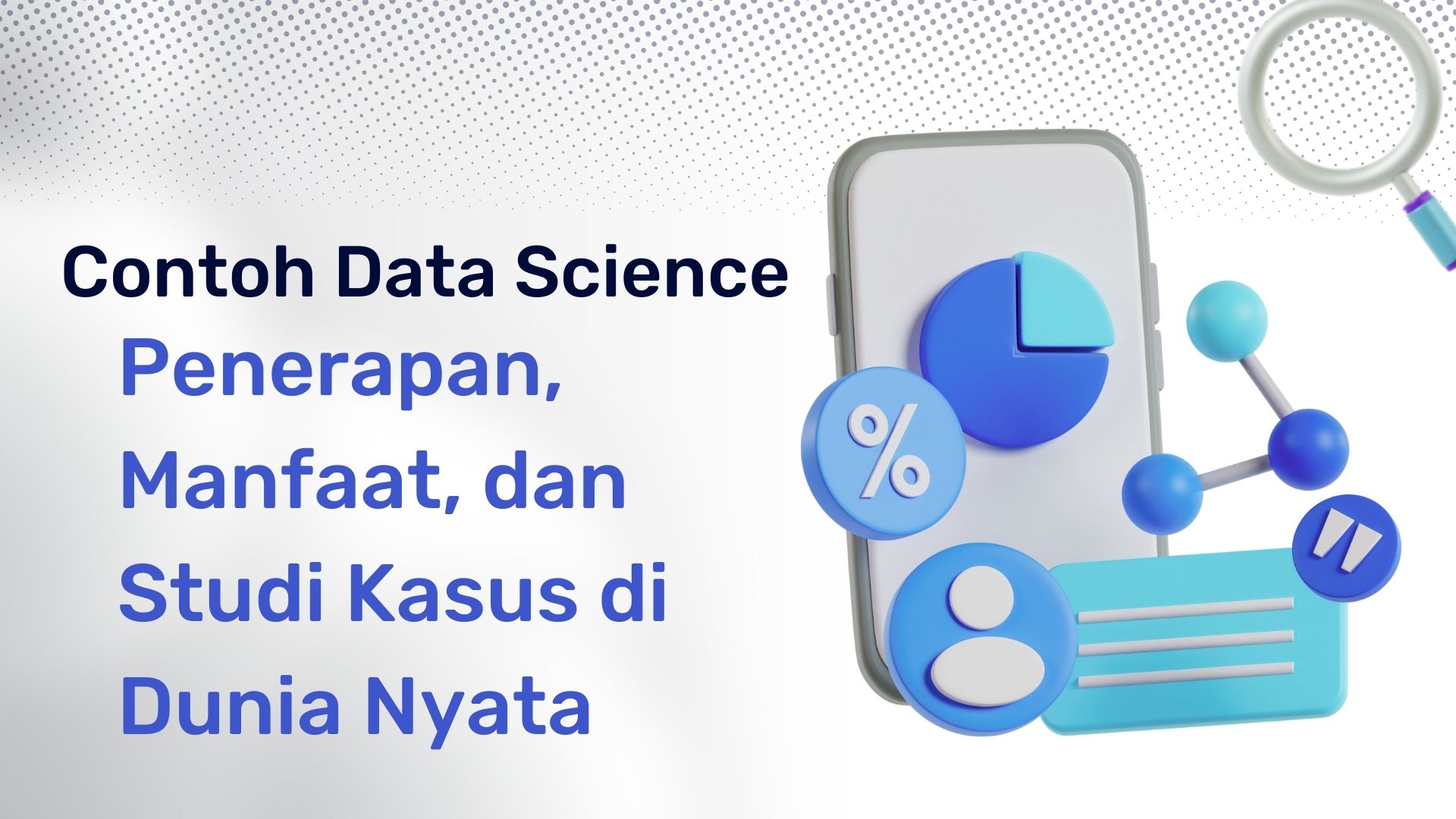 contoh data science dalam kehidupan sehari hari,contoh data science dalam bidang pendidikan,contoh data science python,contoh data science in healtcare