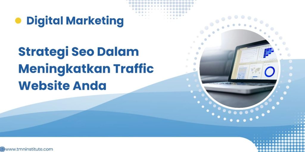 Strategi Seo 
cara meningkatkan seo website
Strategi seo paling efektif
TMN Institute
TMN Institute
TMN Institute
