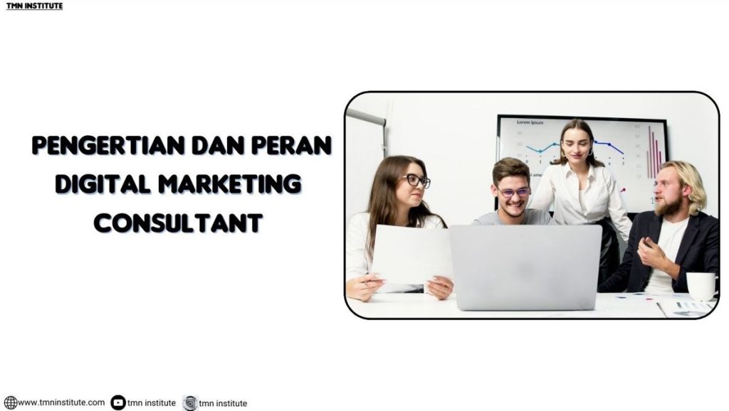 digital marketing consultant
apa itu digital marketing consultant
marketing consultant
TMN Institute
TMN Institute
TMN Institute